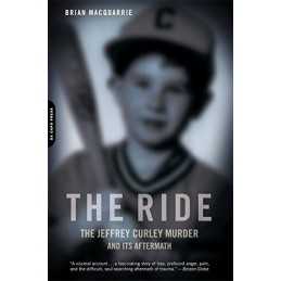 The Ride: The Jeffrey Curley Murder and Its Af... by MacQuarrie, Brian Paperback