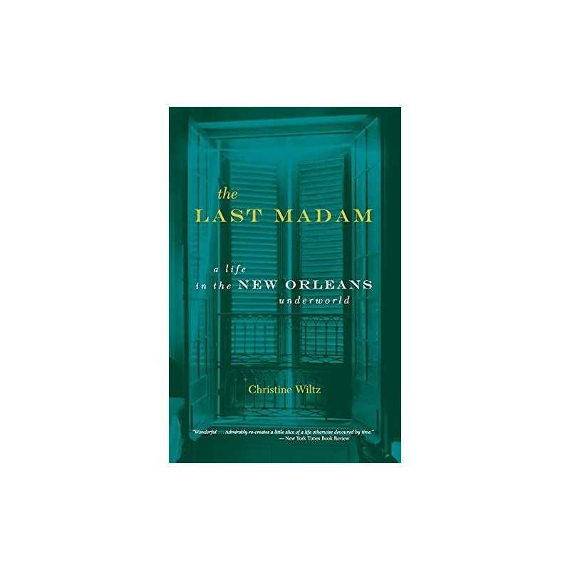 The Last Madam: A Life In The New O..., Wiltz, Christin