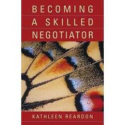 Becoming a Skilled Negotiator: Conc..., Reardon, Kathle