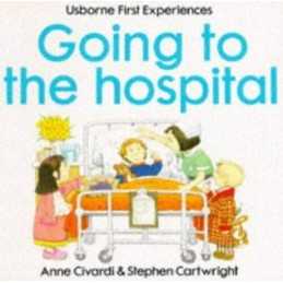 Going to the Hospital (Usborne First Experiences) by Civardi, Anne Paperback The
