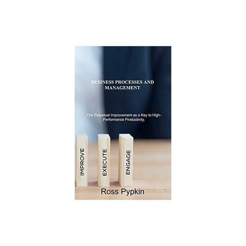 BUSINESS PROCESSES AND MANAGEMENT: The..., Pypkin, Ross