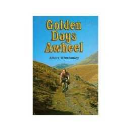 Golden Days Awheel by Albert Winstanley 0951433393