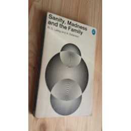 Sanity, Madness And the Family: Families of Schizophre... by Laing, R. Paperback