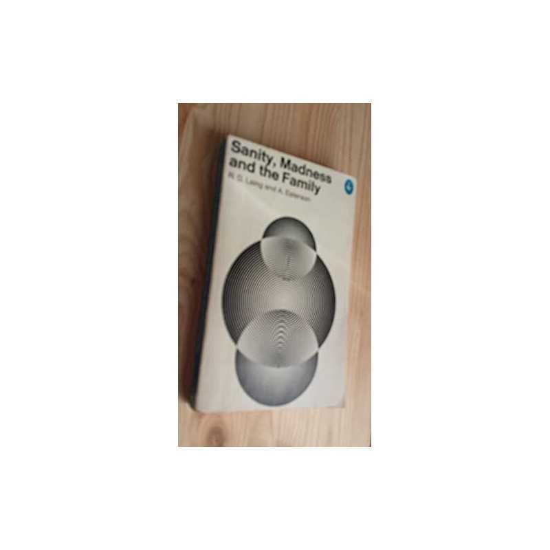 Sanity, Madness And the Family: Families of Schizophre... by Laing, R. Paperback