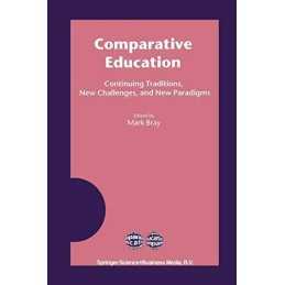 Comparative Education: Continuing Traditions, New Ch...