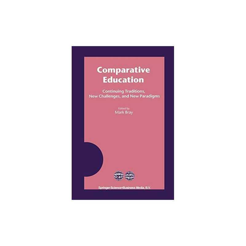 Comparative Education: Continuing Traditions, New Ch...