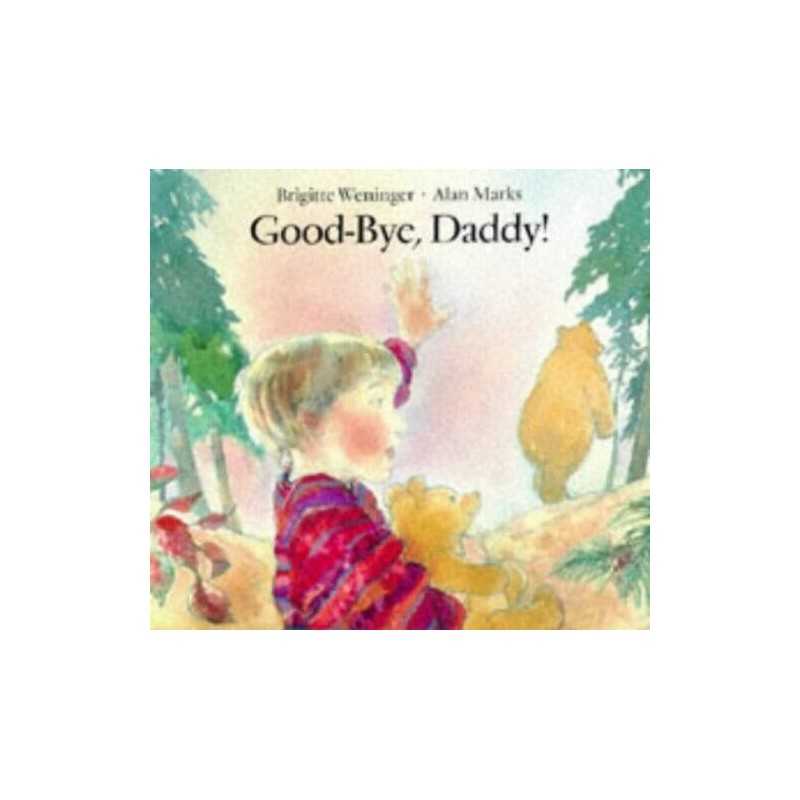 Good-bye, Daddy! (North-South Paper..., Weninger, Brigi