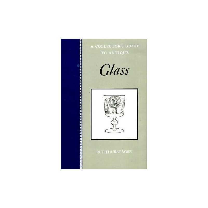 A Collectors Guide To Antique Glass by Ruth Hurst Vose Hardback Book