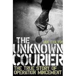 The Unknown Courier: The True Story of Operation Mincemeat (Dia... by Ian Colvin