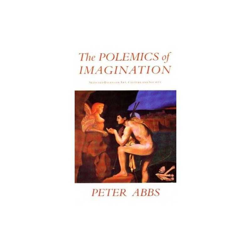 Polemics of Imagination: Selected Essays on Art, Cult... by Peter Abbs Paperback