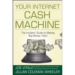 Your Internet Cash Machine: The Insider..., Vitale, Joe