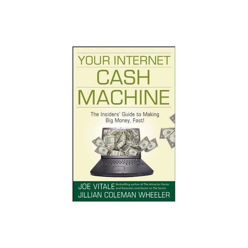 Your Internet Cash Machine: The Insider..., Vitale, Joe