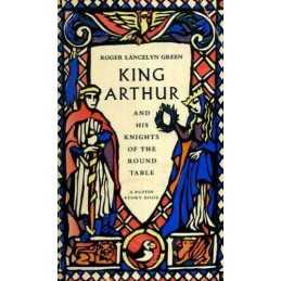 King Arthur And His Knights of the Round Table- New... by Green, Roger Paperback