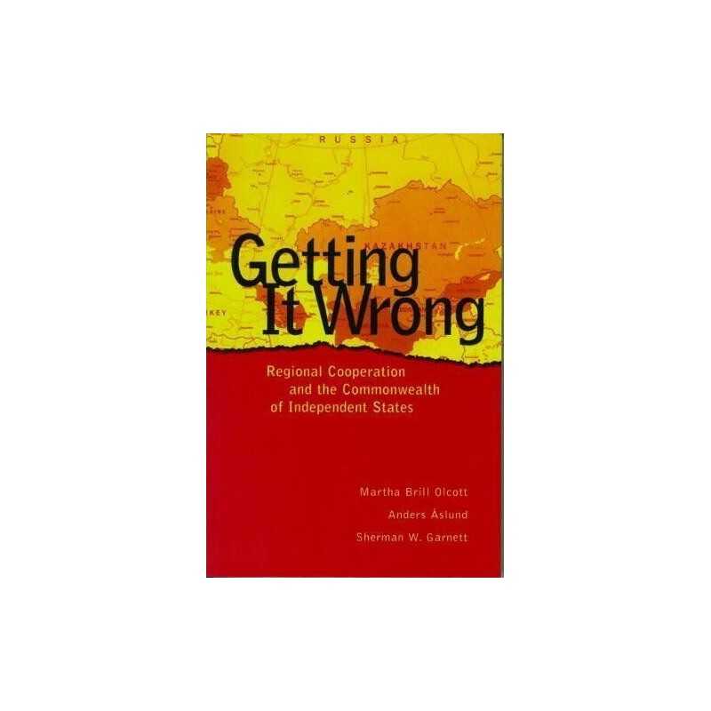 Getting It Wrong: Regional Co-Operation and t... by Sherman W. Garnett Paperback