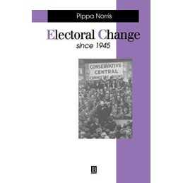 Electoral Change Since 1945 (Making C..., Norris, Pippa