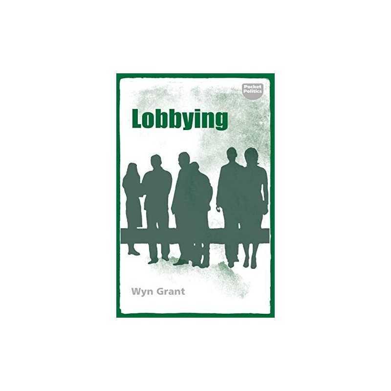 Lobbying: The Dark Side of Politics (Pocket Politics) by Grant, Wyn Book The