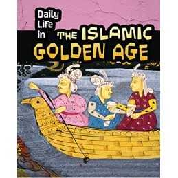 Daily Life in the Islamic Golden Age (Dai..., Don Nardo