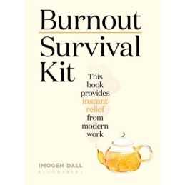 Burnout Survival Kit: Instant relief from modern work by Dall, Imogen Book The