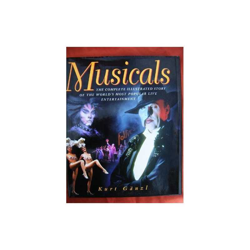 Musicals: The Complete Story by Ganzl, Kurt Hardback Book