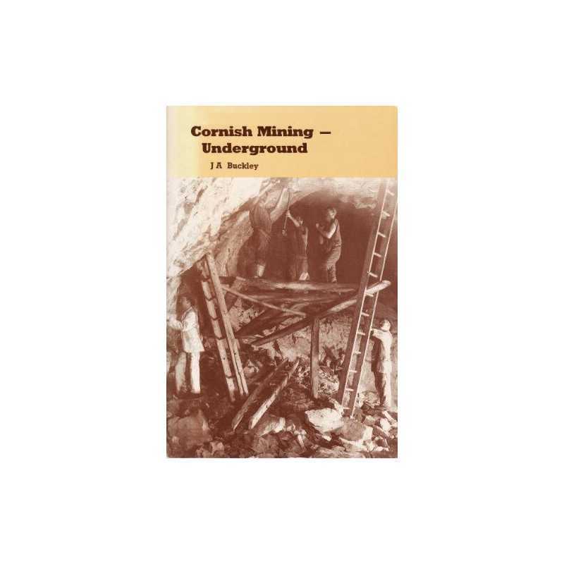 Underground (Cornish Mining) by Buckley, J.A. Paperback Book