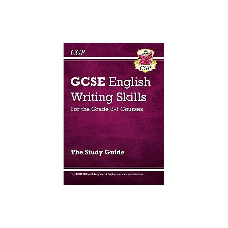 GCSE English Writing Skills Study Guide (CGP GCSE English 9-1 Re... by CGP Books