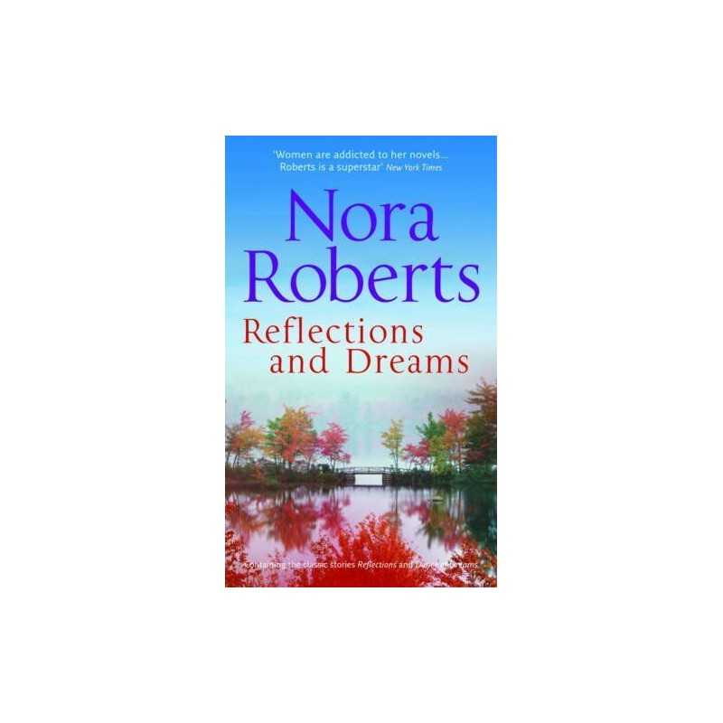 Reflections and Dreams: Reflections / Dance of Drea... by Roberts, Nora Hardback