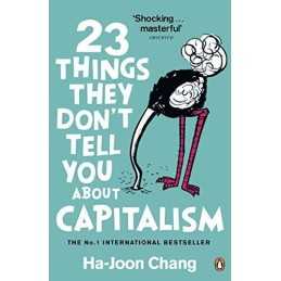 23 Things They Dont Tell You About Capitalism by Chang, Ha-Joon Book