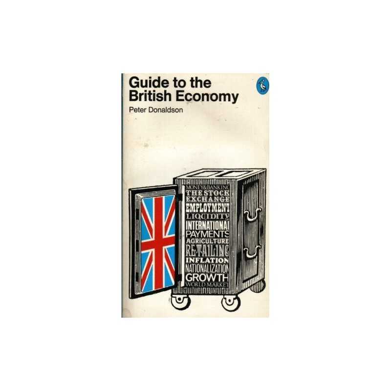 Guide to the British Economy (Pelican S.) by Donaldson, Peter Paperback Book The