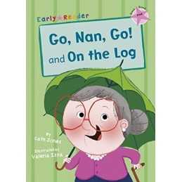 Go, Nan, Go! and On a Log (Early Reader) by Jones, Cath Book