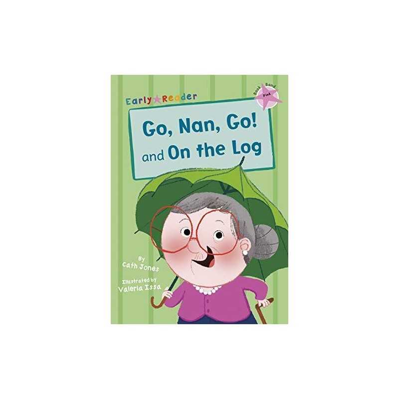 Go, Nan, Go! and On a Log (Early Reader) by Jones, Cath Book