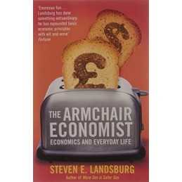 The Armchair Economist: Economics and Every... by Landsburg, Steven E. Paperback