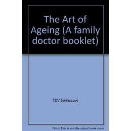 The Art of Ageing (A family doctor boo..., TDV Swinscow