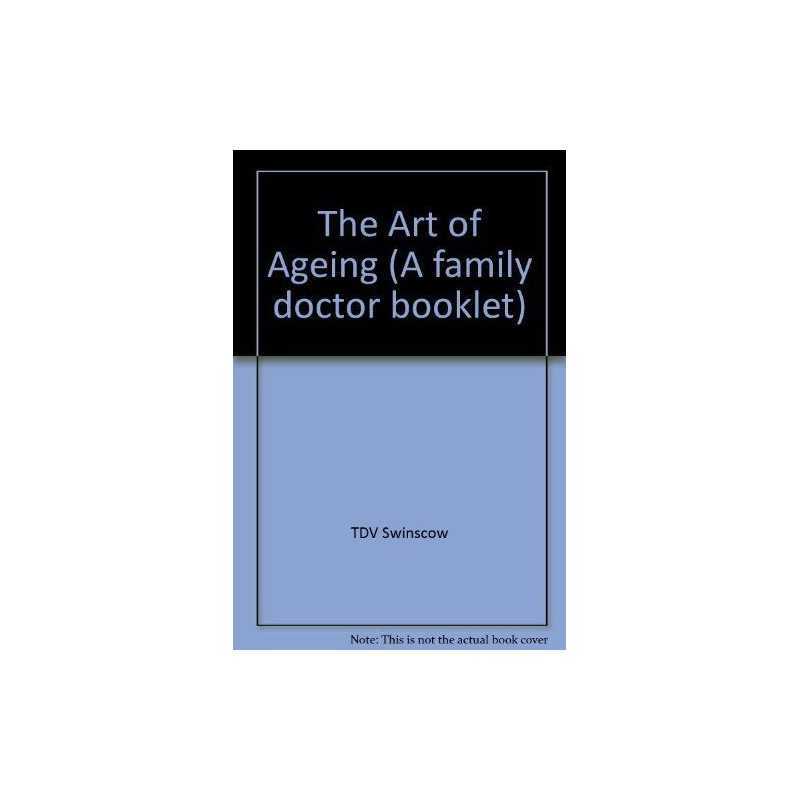 The Art of Ageing (A family doctor boo..., TDV Swinscow