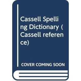 The Cassell Spelling Dictionary (Cassell reference)