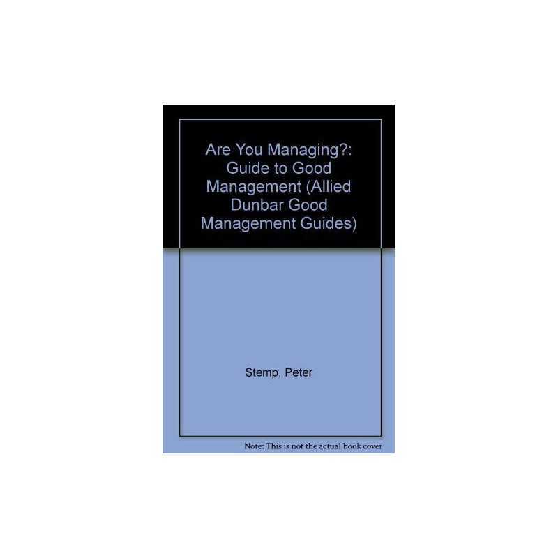 Are You Managing?: A Guide to Good Man..., Stemp, Peter