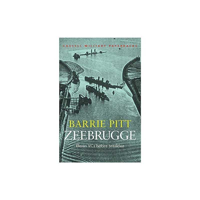 Zeebrugge: Eleven VCs Before Breakfast (Cassell Military Pape... by Pitt, Barrie