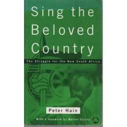 Sing the Beloved Country: The Struggle for the New S... by Hain, Peter Paperback