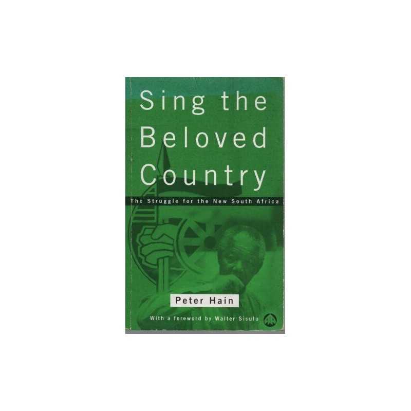 Sing the Beloved Country: The Struggle for the New S... by Hain, Peter Paperback