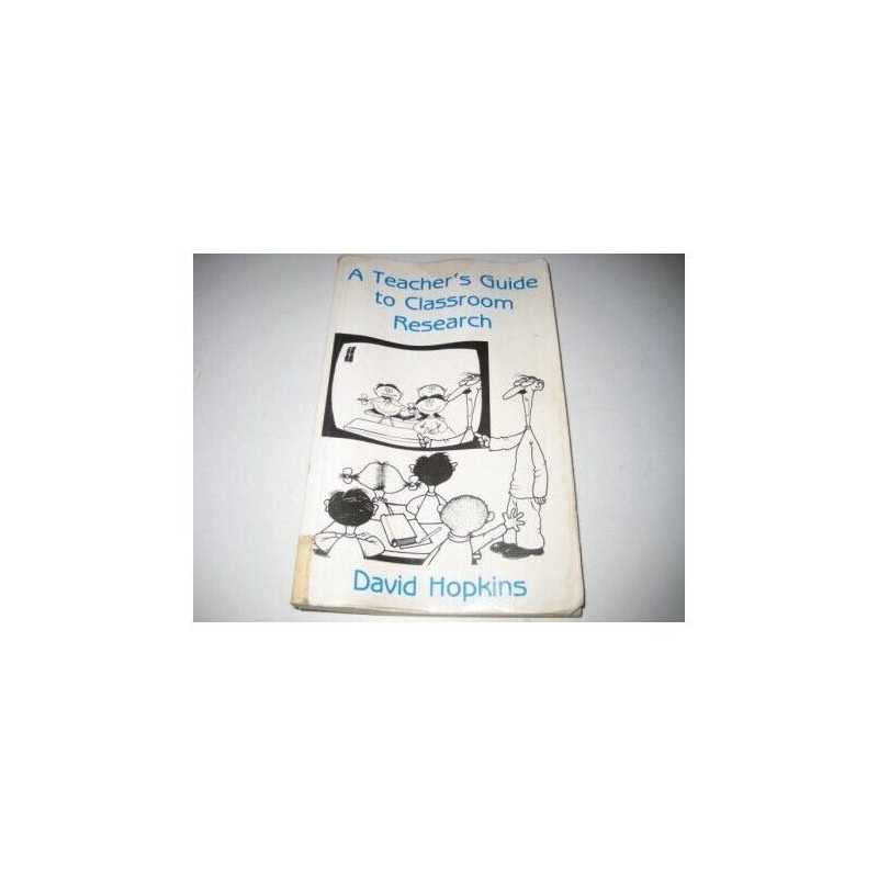 Teachers Guide to Classroom Research, Hopkins, David