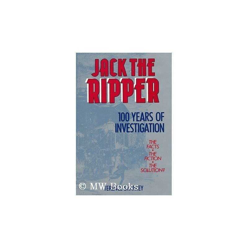 Jack the Ripper: 100 Years of Investigation by Sharkey, Terence Hardback Book