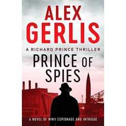 Prince of Spies (The Richard Prince Thrillers): 1 by Alex Gerlis Book