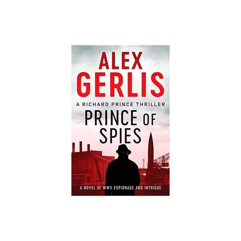 Prince of Spies (The Richard Prince Thrillers): 1 by Alex Gerlis Book