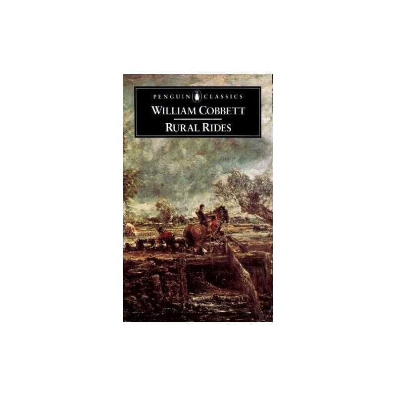 Rural Rides (Penguin English Library), William Cobbett