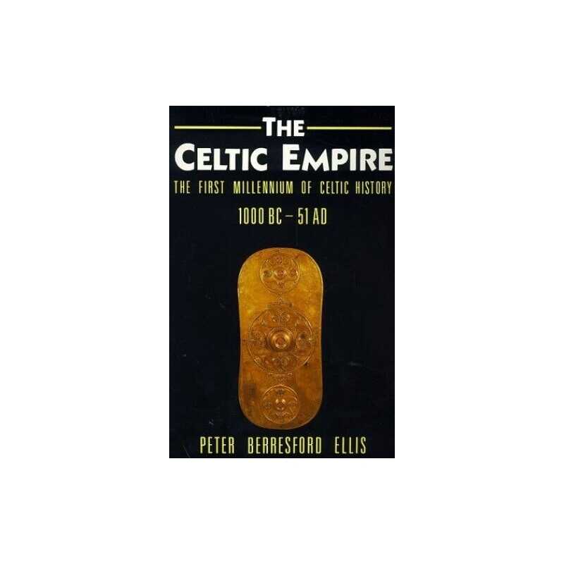 The Celtic Empire: The First Millennium of Celtic H... by Ellis, Peter Paperback