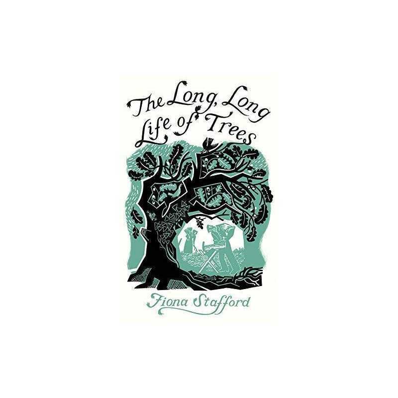 The Long, Long Life of Trees by Stafford, Fiona Book
