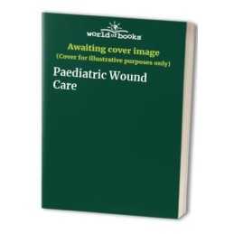 Paediatric Wound Care Hardback Book