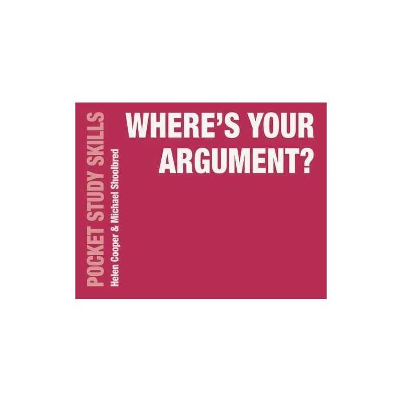 Wheres Your Argument?: How to Pres..., Shoolbred, Mich