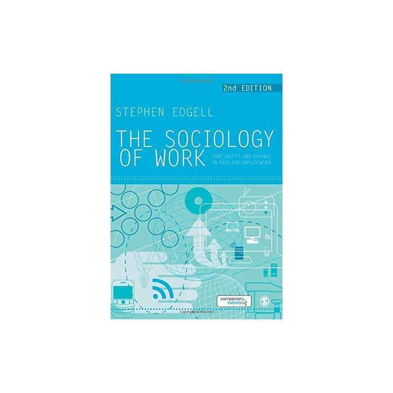 The Sociology of Work: Continuity And Change In Paid And U... by Edgell, Stephen
