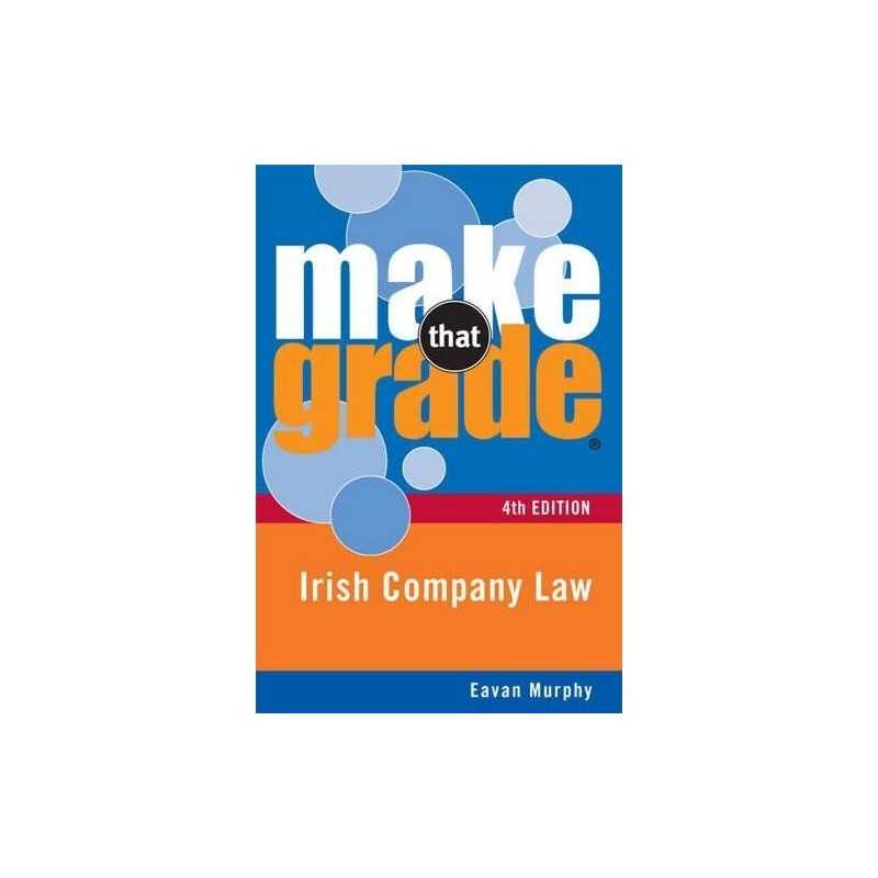 Make That Grade: Irish Company Law, Eavan Murphy