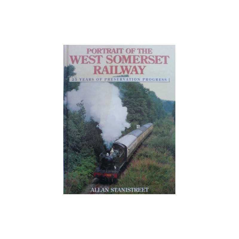 Portrait of the West Somerset Railway by Stanistreet, Allan Hardback Book The